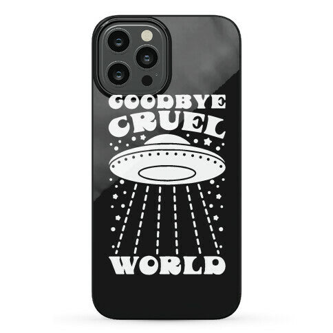 Goodbye Cruel World Phone Case