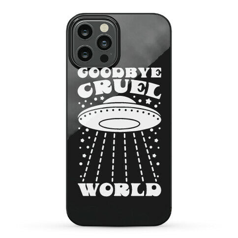 Goodbye Cruel World Phone Case