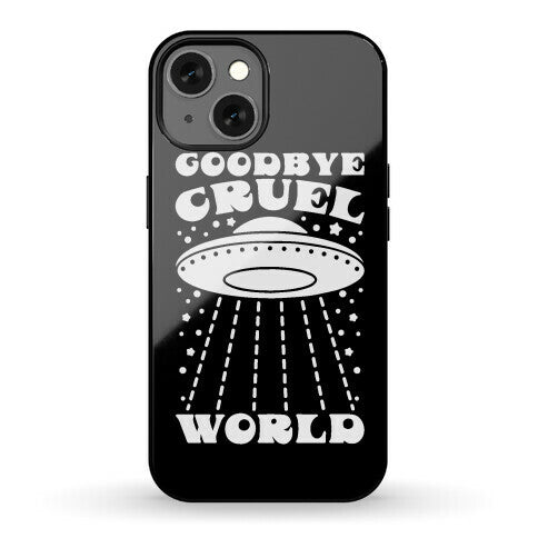 Goodbye Cruel World Phone Case