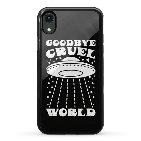 Goodbye Cruel World Phone Case