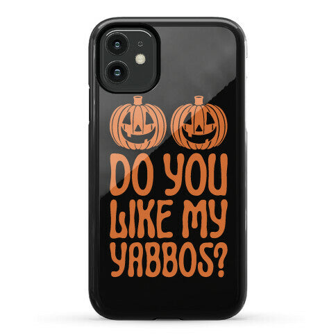 Do You Like My Yabbos? Phone Case