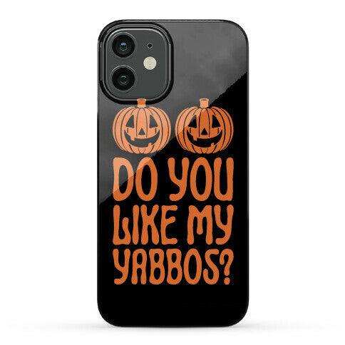 Do You Like My Yabbos? Phone Case