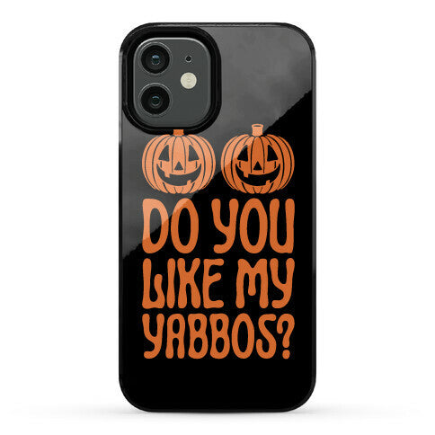 Do You Like My Yabbos? Phone Case