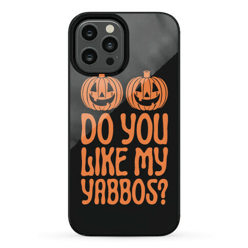 Do You Like My Yabbos? Phone Case
