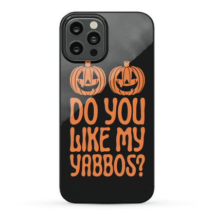 Do You Like My Yabbos? Phone Case