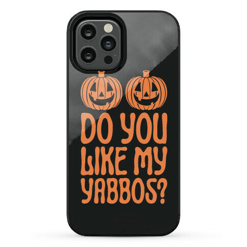 Do You Like My Yabbos? Phone Case