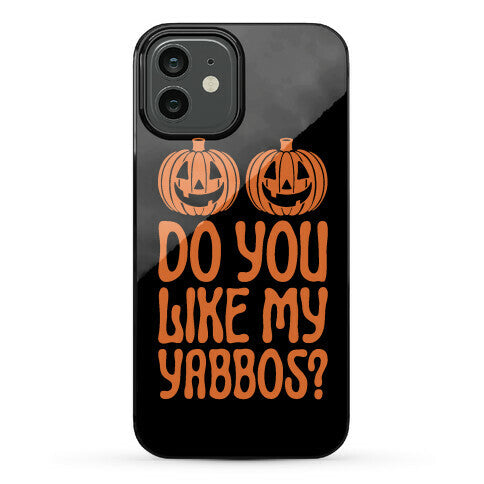 Do You Like My Yabbos? Phone Case