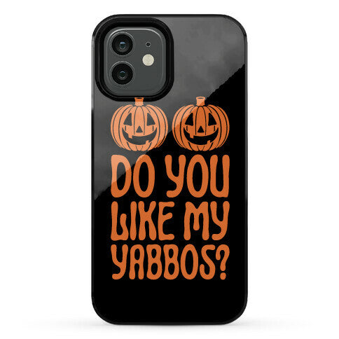 Do You Like My Yabbos? Phone Case