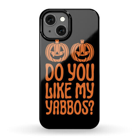Do You Like My Yabbos? Phone Case