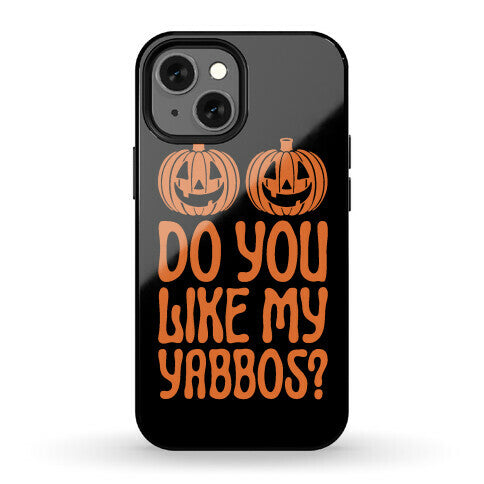 Do You Like My Yabbos? Phone Case