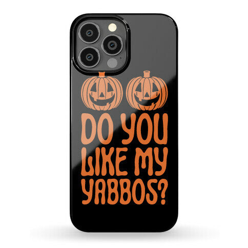 Do You Like My Yabbos? Phone Case