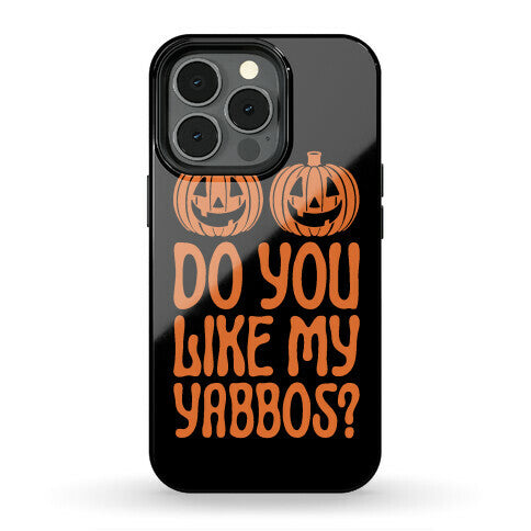 Do You Like My Yabbos? Phone Case