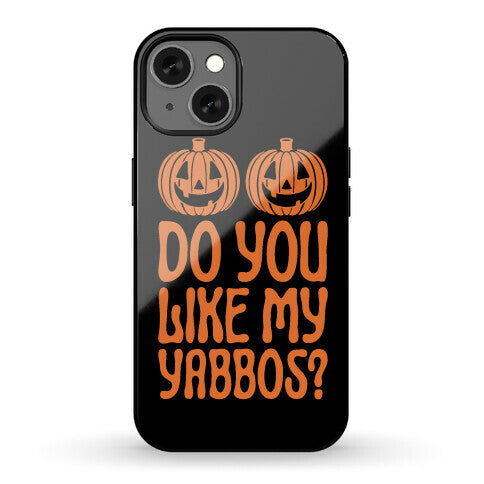 Do You Like My Yabbos? Phone Case