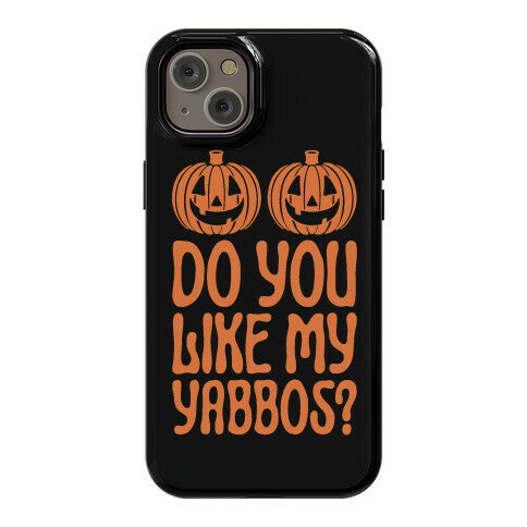 Do You Like My Yabbos? Phone Case