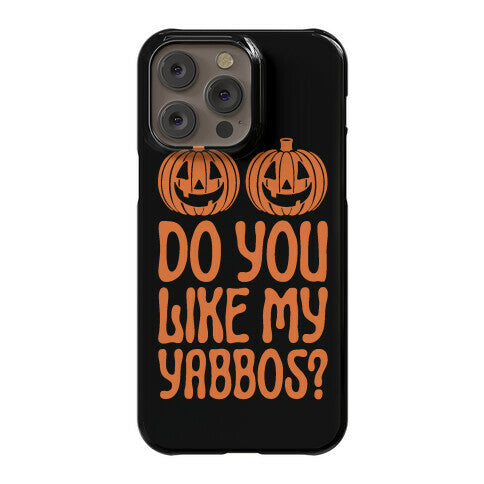 Do You Like My Yabbos? Phone Case