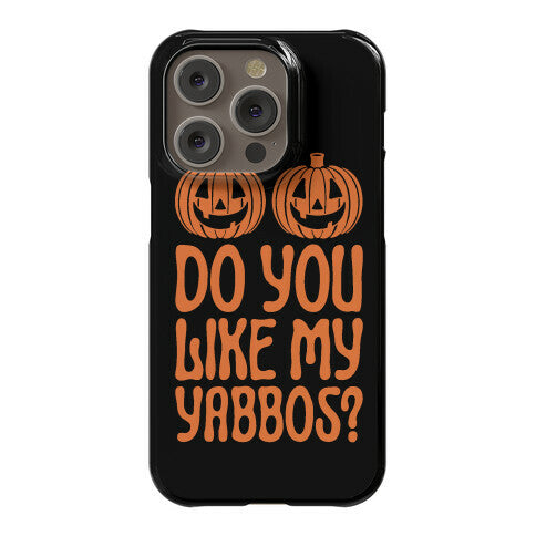 Do You Like My Yabbos? Phone Case