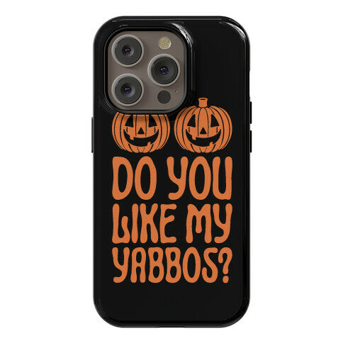 Do You Like My Yabbos? Phone Case