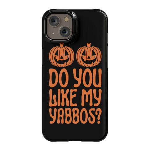 Do You Like My Yabbos? Phone Case