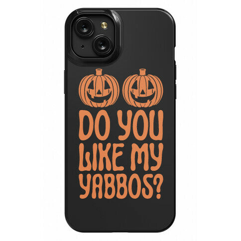 Do You Like My Yabbos? Phone Case