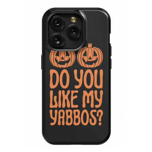 Do You Like My Yabbos? Phone Case