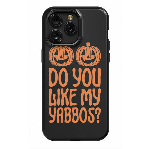 Do You Like My Yabbos? Phone Case
