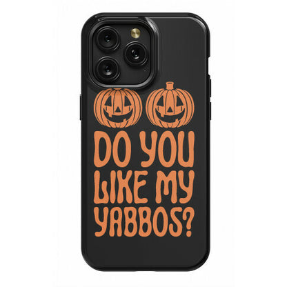 Do You Like My Yabbos? Phone Case