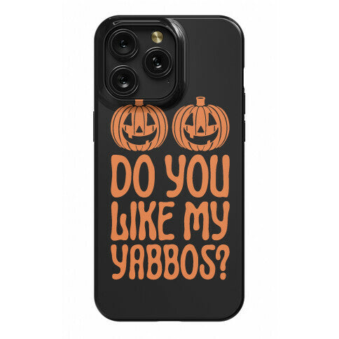 Do You Like My Yabbos? Phone Case