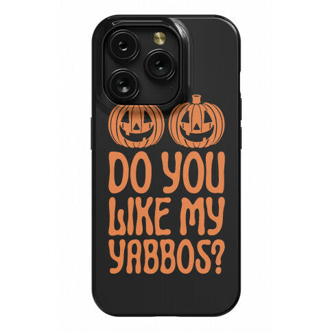 Do You Like My Yabbos? Phone Case