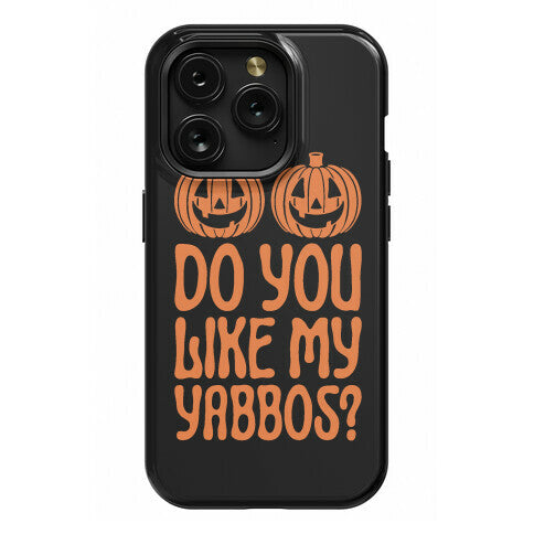Do You Like My Yabbos? Phone Case