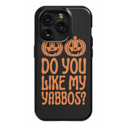Do You Like My Yabbos? Phone Case