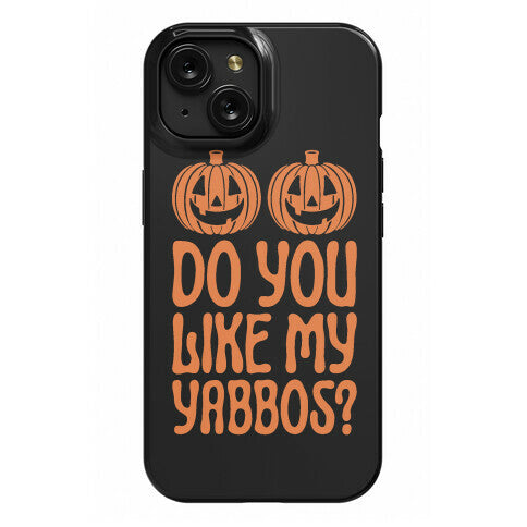 Do You Like My Yabbos? Phone Case