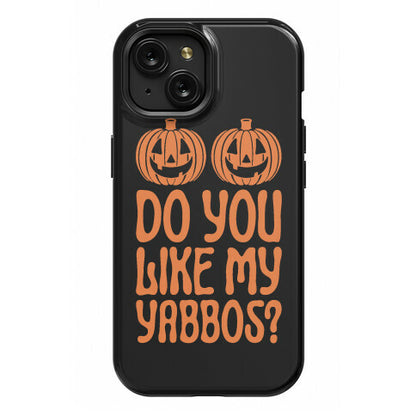 Do You Like My Yabbos? Phone Case