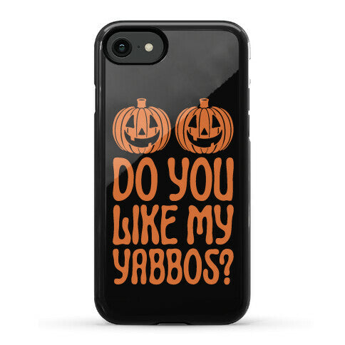 Do You Like My Yabbos? Phone Case