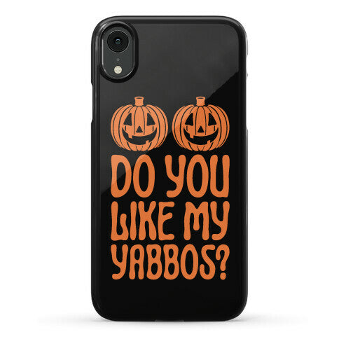 Do You Like My Yabbos? Phone Case