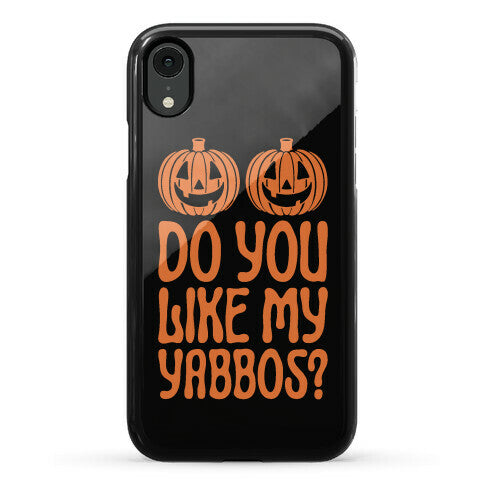 Do You Like My Yabbos? Phone Case