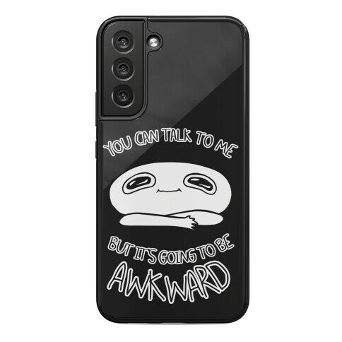 You Can Talk To Me But It's Going To Be Awkward Phone Case