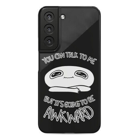 You Can Talk To Me But It's Going To Be Awkward Phone Case
