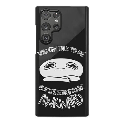 You Can Talk To Me But It's Going To Be Awkward Phone Case