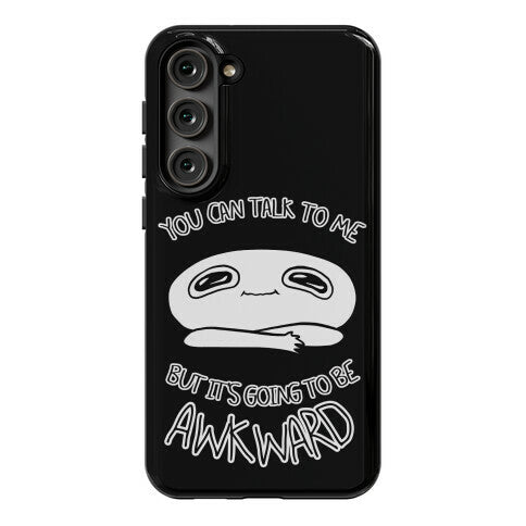 You Can Talk To Me But It's Going To Be Awkward Phone Case