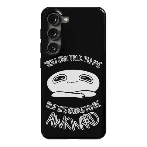 You Can Talk To Me But It's Going To Be Awkward Phone Case