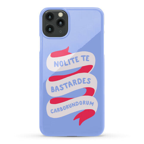 Nolite Te Bastardes Carborundorum Banner Phone Case