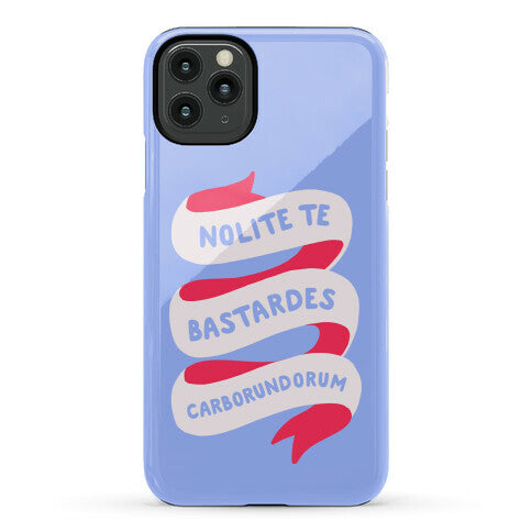 Nolite Te Bastardes Carborundorum Banner Phone Case