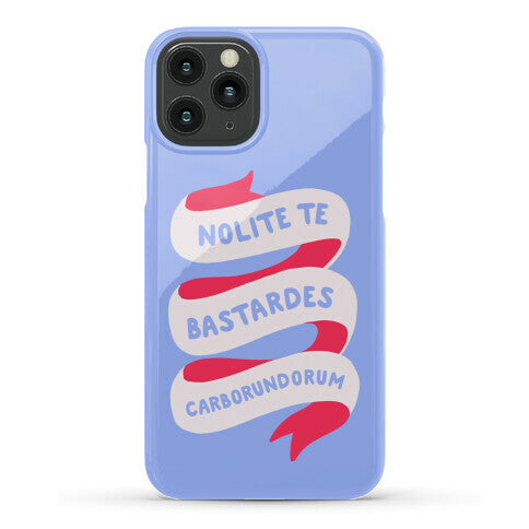Nolite Te Bastardes Carborundorum Banner Phone Case