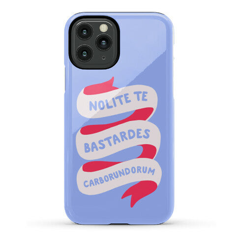 Nolite Te Bastardes Carborundorum Banner Phone Case