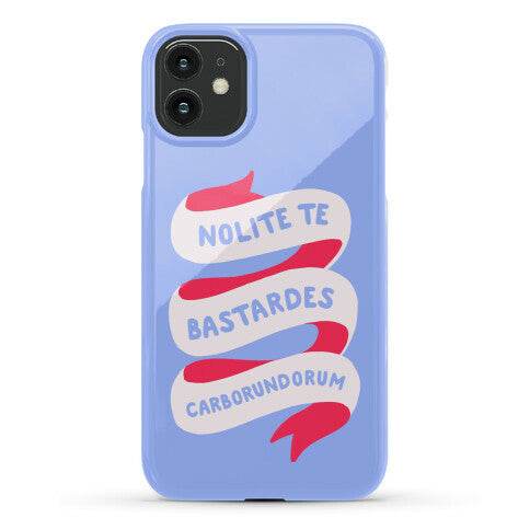 Nolite Te Bastardes Carborundorum Banner Phone Case