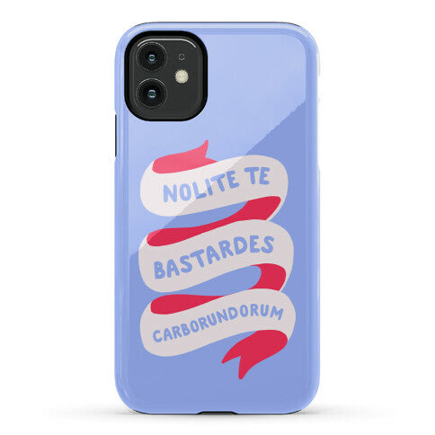 Nolite Te Bastardes Carborundorum Banner Phone Case