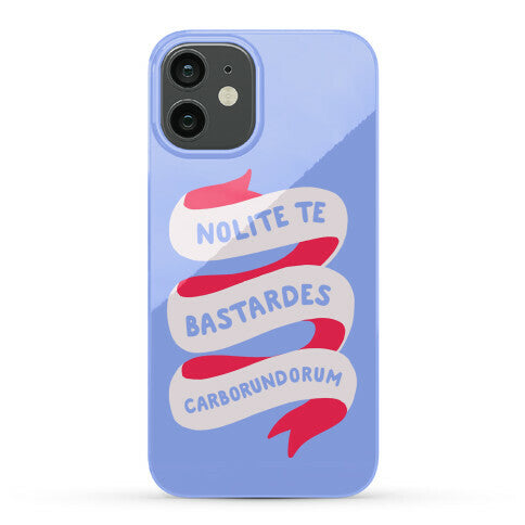 Nolite Te Bastardes Carborundorum Banner Phone Case