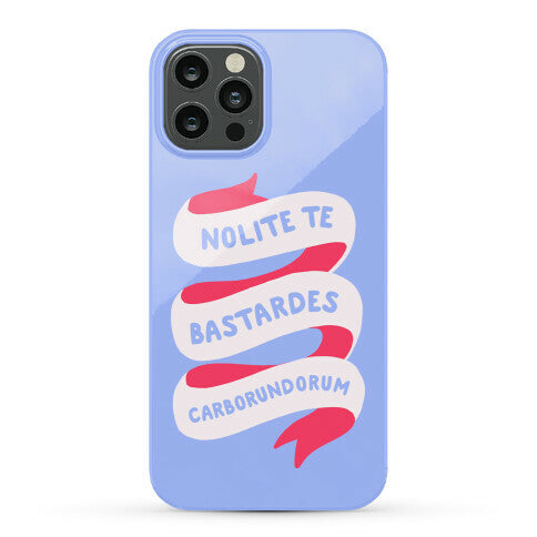 Nolite Te Bastardes Carborundorum Banner Phone Case