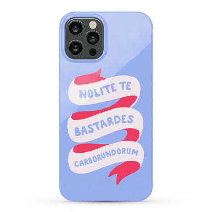 Nolite Te Bastardes Carborundorum Banner Phone Case
