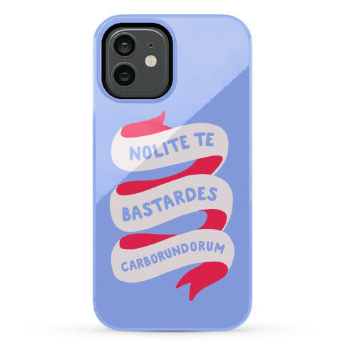Nolite Te Bastardes Carborundorum Banner Phone Case